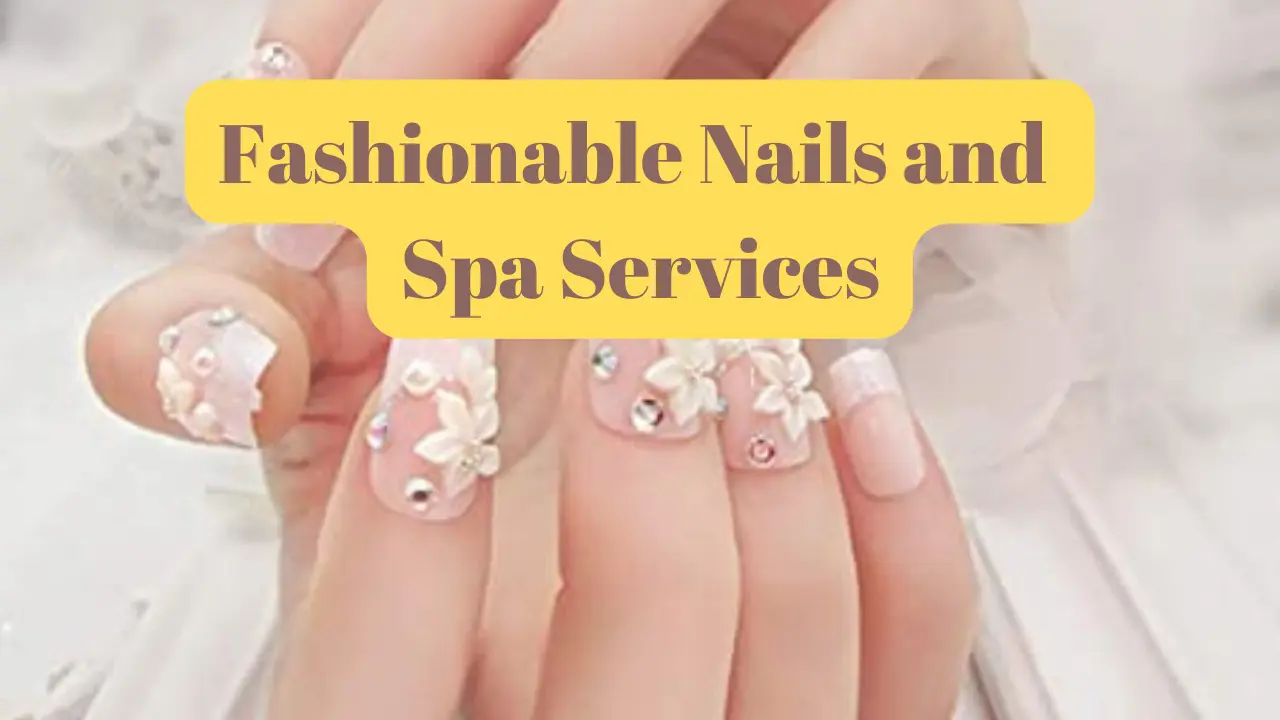 Fashionable Nails and Spa Services