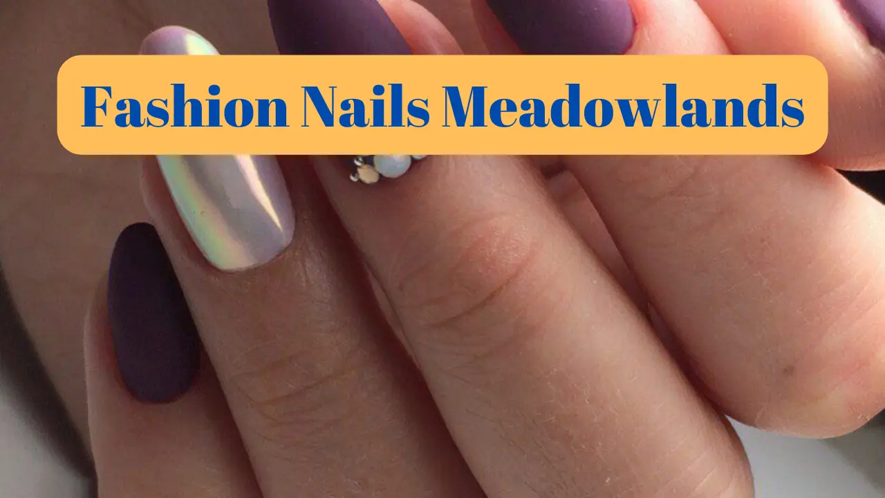 Fashion Nails Meadowlands