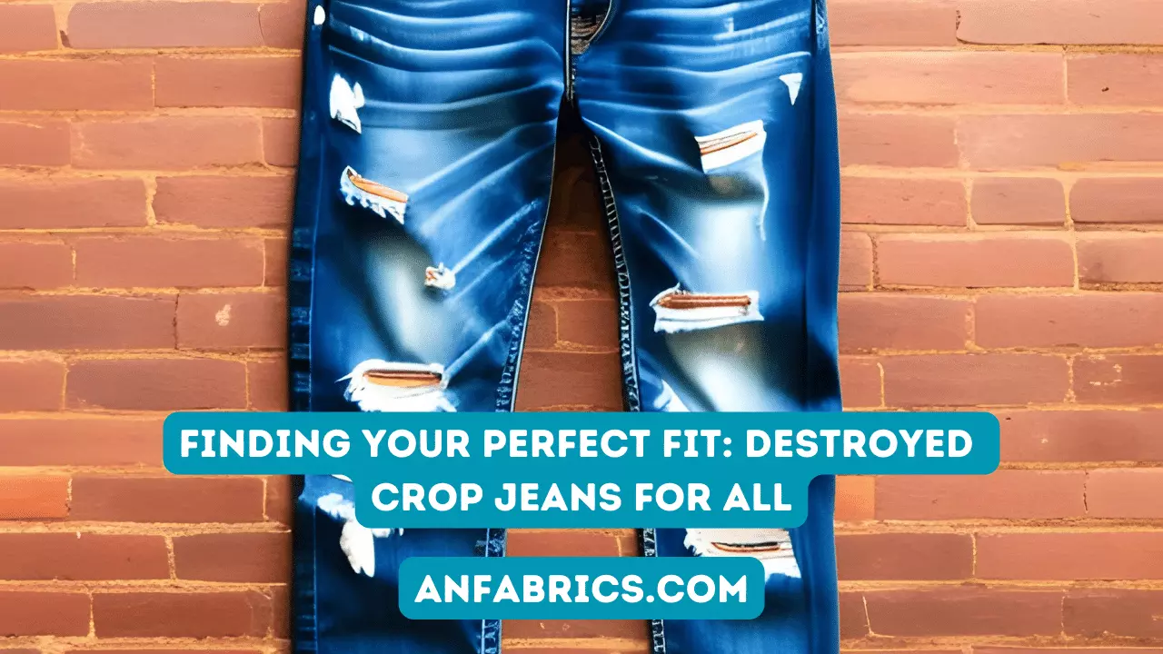 Finding Your Perfect Fit Destroyed Crop Jeans for All