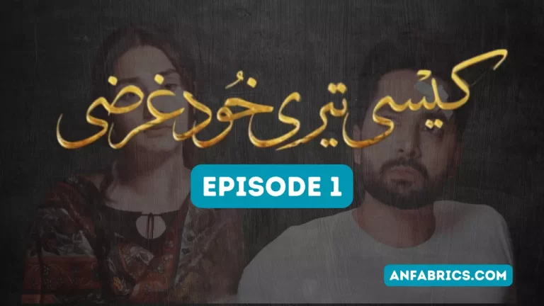 Kaisi Teri Khudgarzi - Episode 1