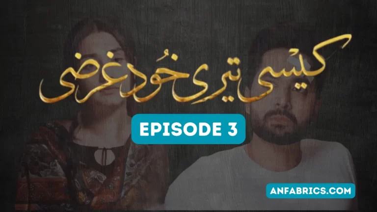 Kaisi Teri Khudgarzi - Episode 3