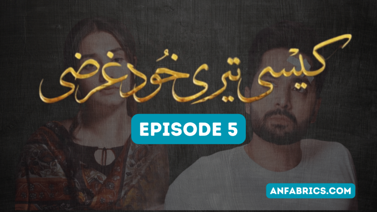 Kaisi Teri Khudgarzi - Episode 5